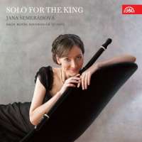 Solo for the King - koncert na dworze Fryderyka Wielkiego - J.S. & C.P.E. Bach, Kirnberger, Quantz, Benda